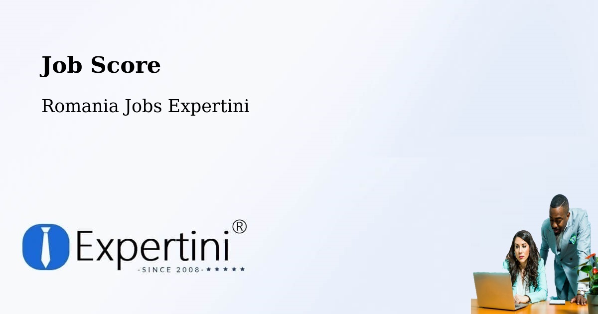 Job Score & Job Description Score Tool – Mura Mică - Romania Jobs Expertini