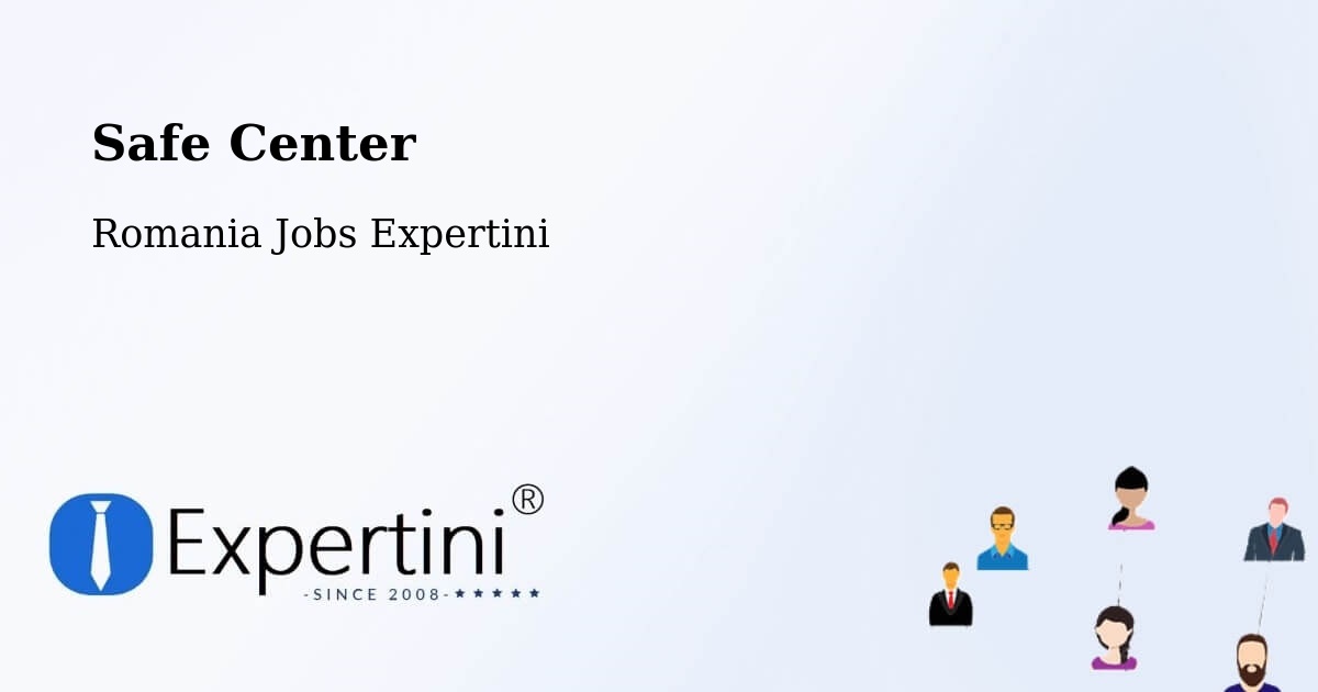 Safety Center – Mura Mică - Romania Jobs Expertini